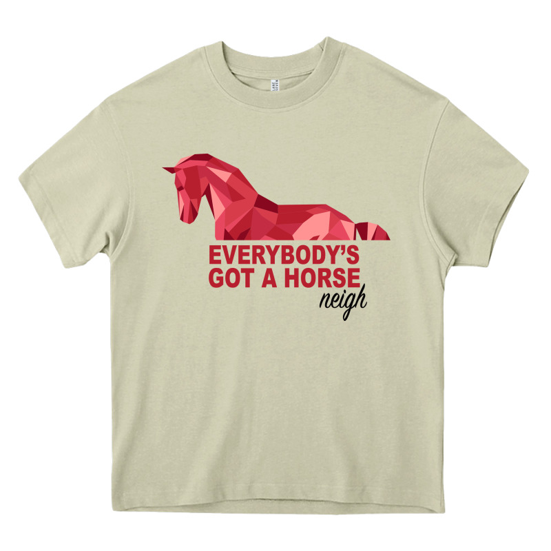 Everybody's Got A Horse Neigh Heavy Core Tee by Bettercallsaul | Teevron