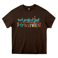 Chocolate Brown not perfect just forgiven Heavy Core Tee - Artiststas