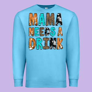 Mama Needs A Drink Premium Sweatshirt Designed By Cowcowdesign