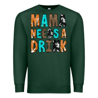 Sports Green Mama Needs a Drink Premium Sweatshirt - CowCowDesign