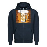Keep Calm And Drink Cold Beer Zipper Hoodie | Teevron
