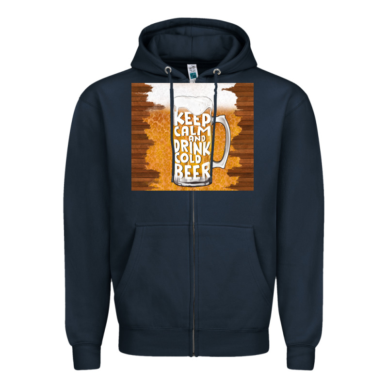 Keep Calm And Drink Cold Beer Zipper Hoodie by TumblerDesignByShophia | Teevron