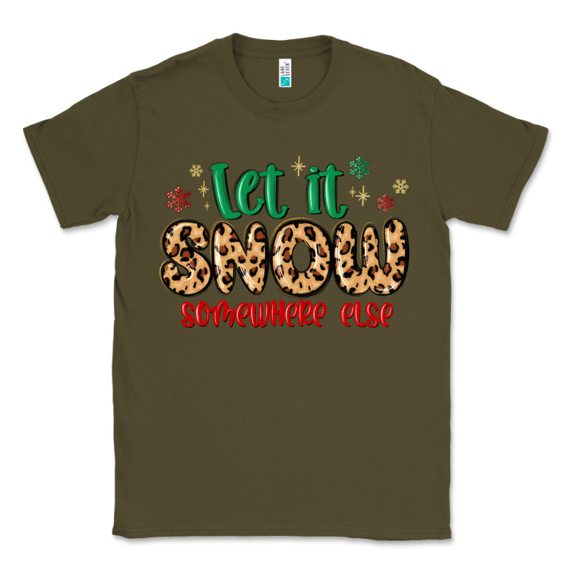 Let It Snow Somewhere Else Classic Tee by MaliasSmallBusiness | Teevron