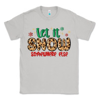 Moon Dust let it snow somewhere else Classic Tee - MaliasSmallBusiness
