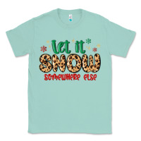Seafoam let it snow somewhere else Classic Tee - MaliasSmallBusiness