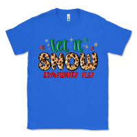 True Royal let it snow somewhere else Classic Tee - MaliasSmallBusiness