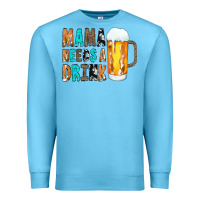 Ocean Blue Mama Needs a Drink Premium Sweatshirt - CowCowDesign