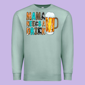 Mama Needs A Drink Premium Sweatshirt Designed By Cowcowdesign
