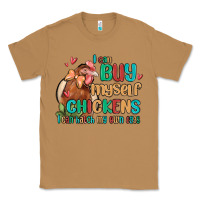 Toasted Coconut i can buy myself chickens i can hatch my own eggs Classic Tee - MaliasSmallBusiness