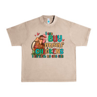 French Oak i can buy myself chickens i can hatch my own eggs Urban Heavy Tee - MaliasSmallBusiness