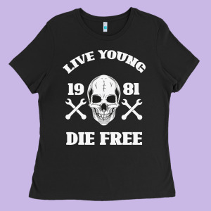 Live Young Die Free Ladies Tee Designed By Bettercallsaul