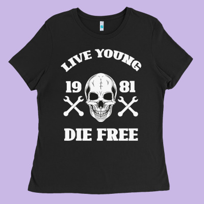 Live Young Die Free Ladies Tee Designed By Bettercallsaul