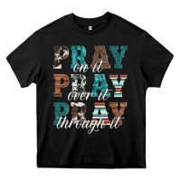 Black pray on it pray over it pray through it Heavy Core Tee - Artiststas