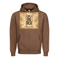 Chestnut sarcastic funny i have a dig bick Zipper Hoodie - TumblerDesignByShophia
