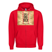 Red sarcastic funny i have a dig bick Zipper Hoodie - TumblerDesignByShophia
