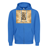 True Royal sarcastic funny i have a dig bick Zipper Hoodie - TumblerDesignByShophia