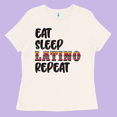Eat Sleep Latino Repeat Ladies Tee Designed By Bundleandbundleshop