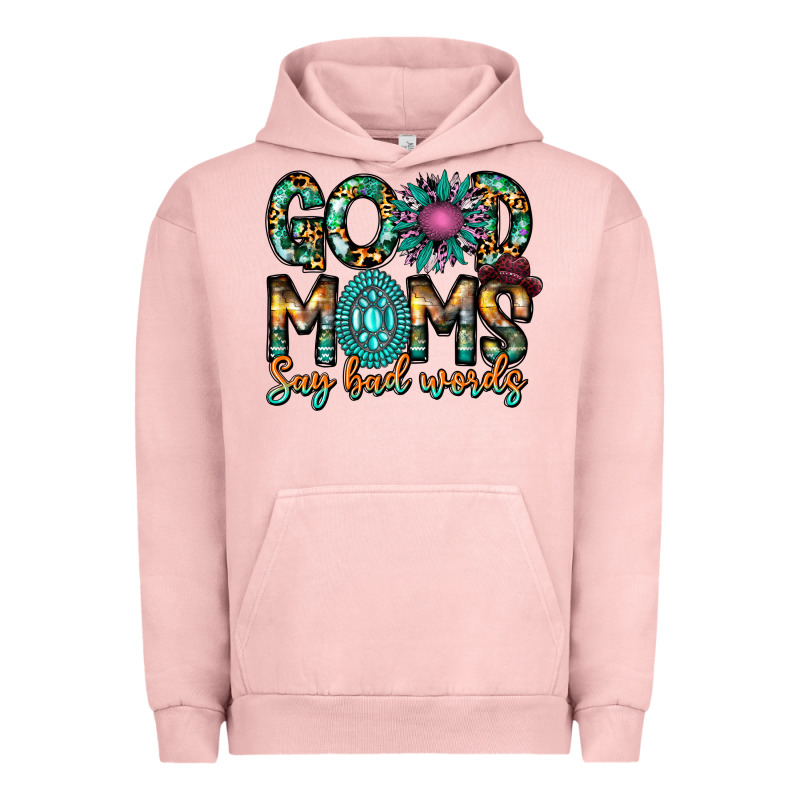 Good Moms Say Bad Words Urban Hoodie by CowhideDigitalArt | Teevron