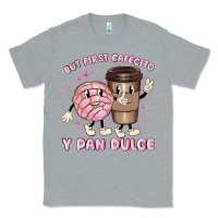 Heather Grey but first cafecito y pan dulce Classic Tee - MaliasSmallBusiness