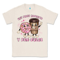 Natural but first cafecito y pan dulce Classic Tee - MaliasSmallBusiness