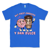 True Royal but first cafecito y pan dulce Classic Tee - MaliasSmallBusiness