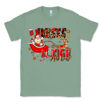Sage nurses sleigh all day Classic Tee - MaliasSmallBusiness