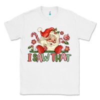 White i saw that Classic Tee - MaliasSmallBusiness
