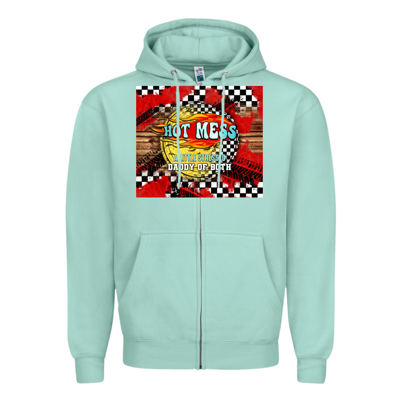 Hot Mess Daddy Of Both Zipper Hoodie by TumblerDesignByShophia | Teevron