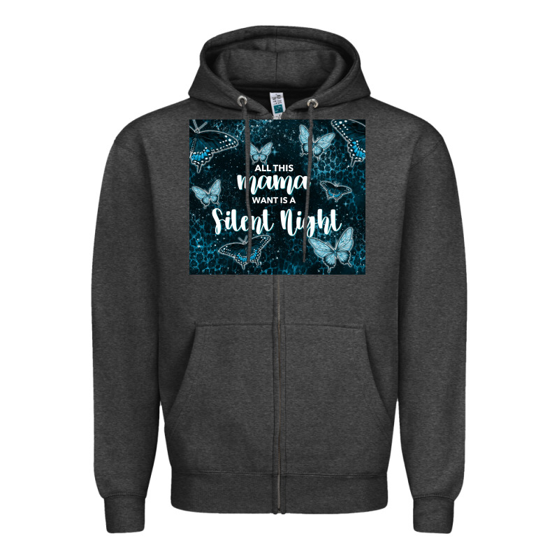 All This Mama Want Is A Silent Night Zipper Hoodie by TumblerDesignByShophia | Teevron