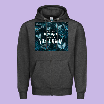 All This Mama Want Is A Silent Night Zipper Hoodie Designed By Tumblerdesignbyshophia
