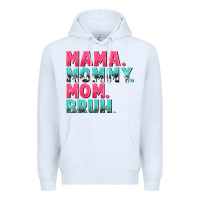 White Mama Mommy Mom bruh Mother's Day Premium Hoodie - CowGirlArtShop
