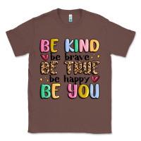 Chestnut be kind be brave be true be happy be you Classic Tee - MaliasSmallBusiness