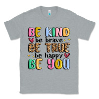 Heather Grey be kind be brave be true be happy be you Classic Tee - MaliasSmallBusiness