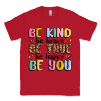 Red be kind be brave be true be happy be you Classic Tee - MaliasSmallBusiness