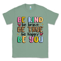 Sage be kind be brave be true be happy be you Classic Tee - MaliasSmallBusiness