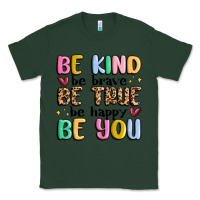 Sports Green be kind be brave be true be happy be you Classic Tee - MaliasSmallBusiness
