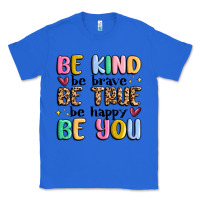 True Royal be kind be brave be true be happy be you Classic Tee - MaliasSmallBusiness