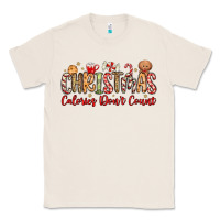 Natural christmas calories dont count Classic Tee - MaliasSmallBusiness