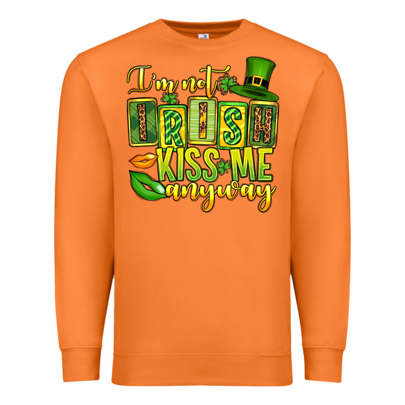 St. Patrick's I Am Not Irish Kiss Me Anyway Premium Sweatshirt by OliviaCreatesArt | Teevron