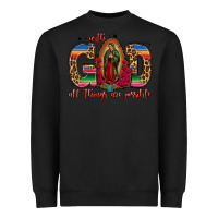Black with god all things are possible lady of guadalupe Heavyweight Sweatshirt - Jasminsmagicworld