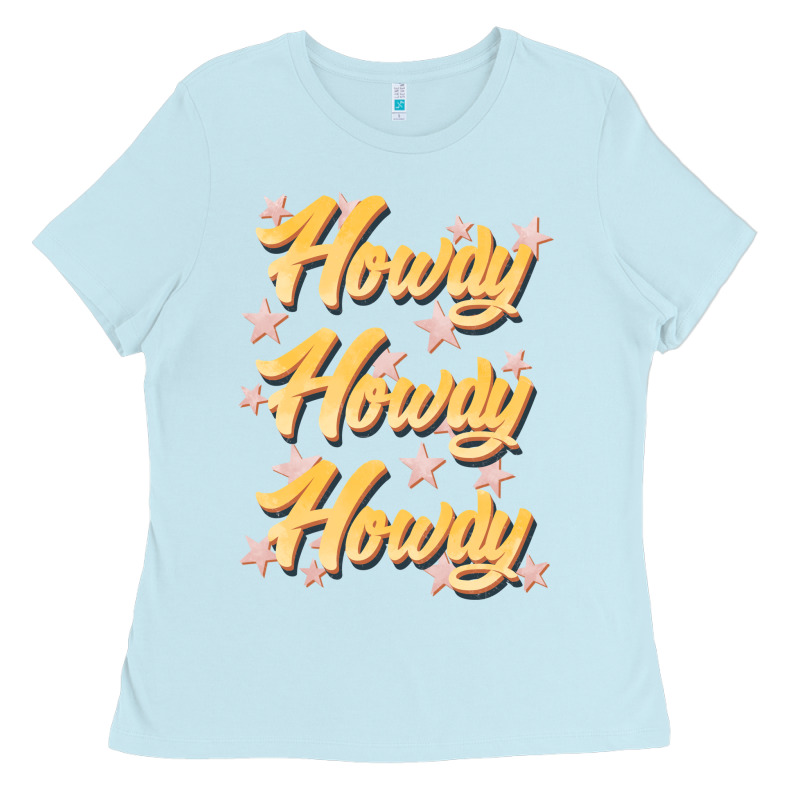 Howdy Howdy Howdy Ladies Tee by JahusDesignShop | Teevron