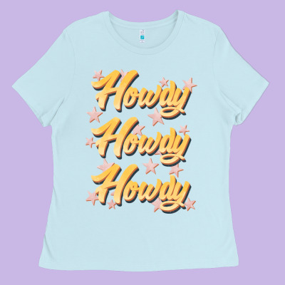 Howdy Howdy Howdy Ladies Tee Designed By Jahusdesignshop