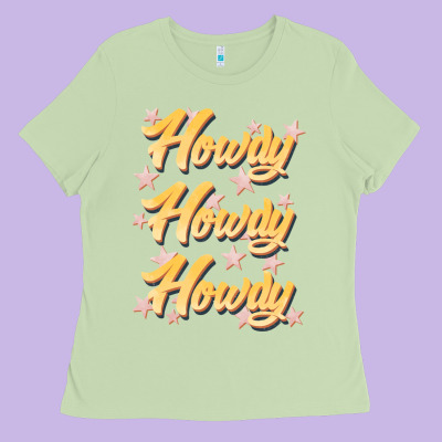 Howdy Howdy Howdy Ladies Tee Designed By Jahusdesignshop