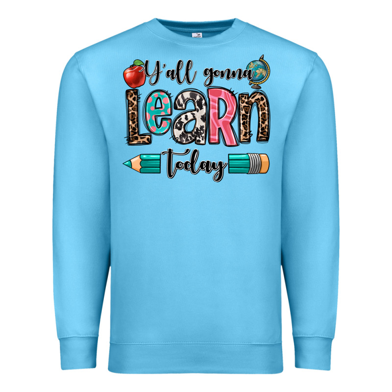 Y'all Gonna Learn Today Premium Sweatshirt by OliviaCreatesArt | Teevron