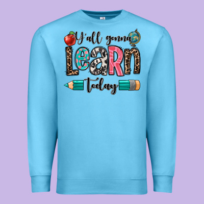 Y'all Gonna Learn Today Premium Sweatshirt Designed By Oliviacreatesart