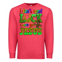 Cardinal St. Patrick's I dont need luck i have got Jesus Premium Sweatshirt - OliviaCreatesArt