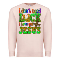 Pale Pink St. Patrick's I dont need luck i have got Jesus Premium Sweatshirt - OliviaCreatesArt
