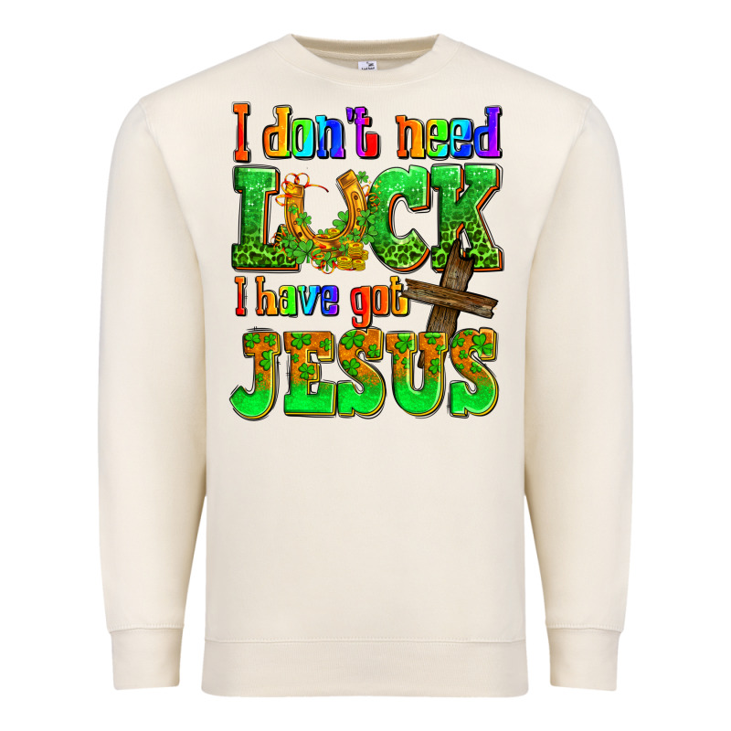St. Patrick's I Dont Need Luck I Have Got Jesus Premium Sweatshirt by OliviaCreatesArt | Teevron