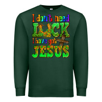 Sports Green St. Patrick's I dont need luck i have got Jesus Premium Sweatshirt - OliviaCreatesArt