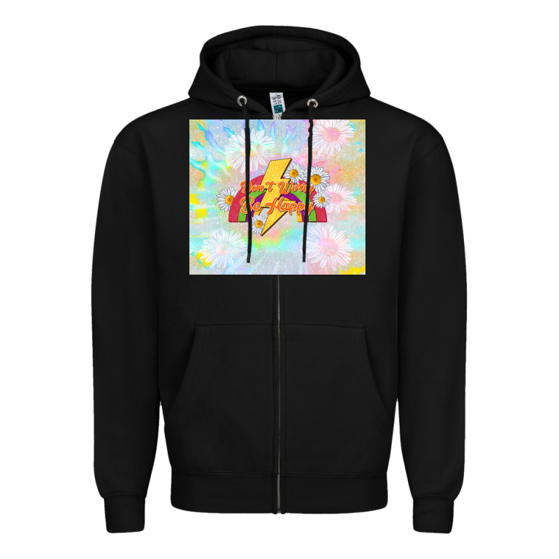 Don't Worry Be Happy Zipper Hoodie by TumblerDesignByShophia | Teevron